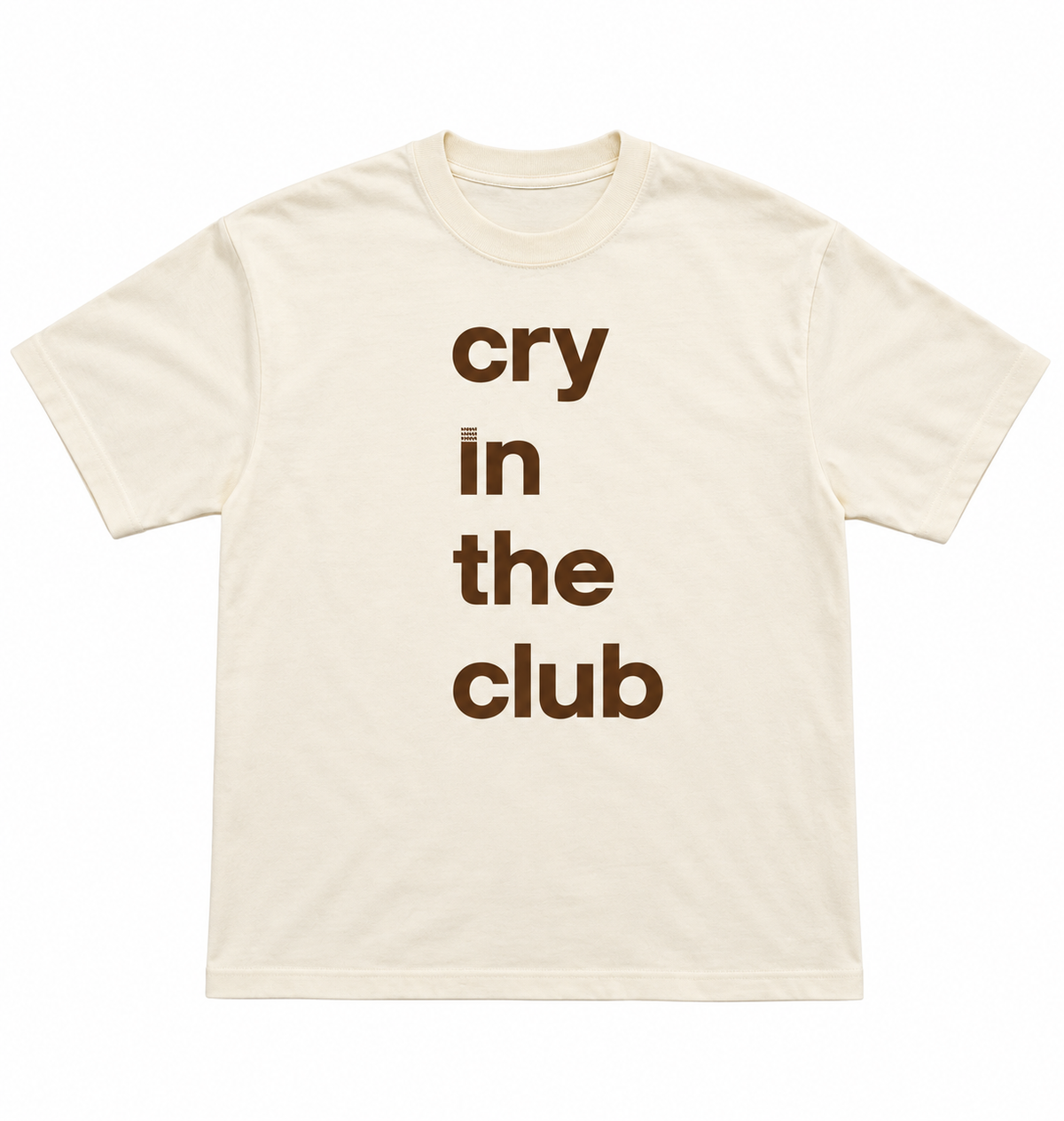 Cry in the Club Tee — Desert Sepia (Large Text)